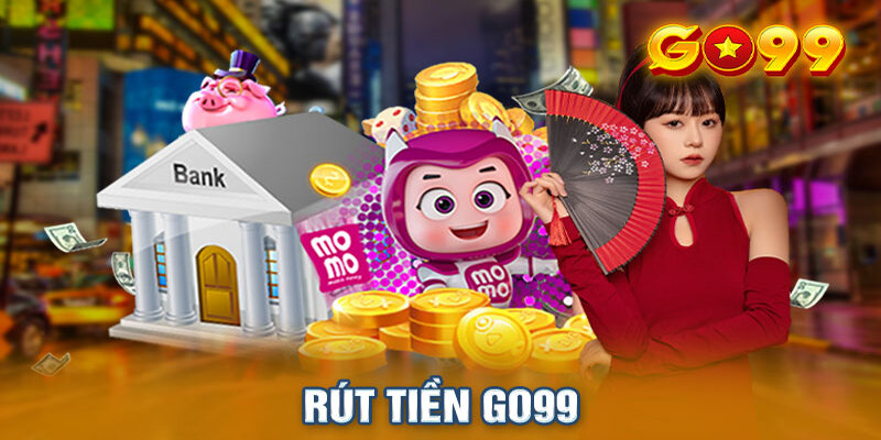 Hướng dẫn cách rút tiền GO99 nhanh chóng với 4 bước